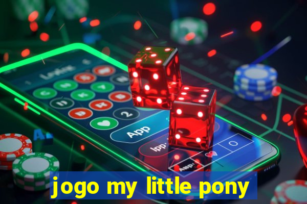 jogo my little pony